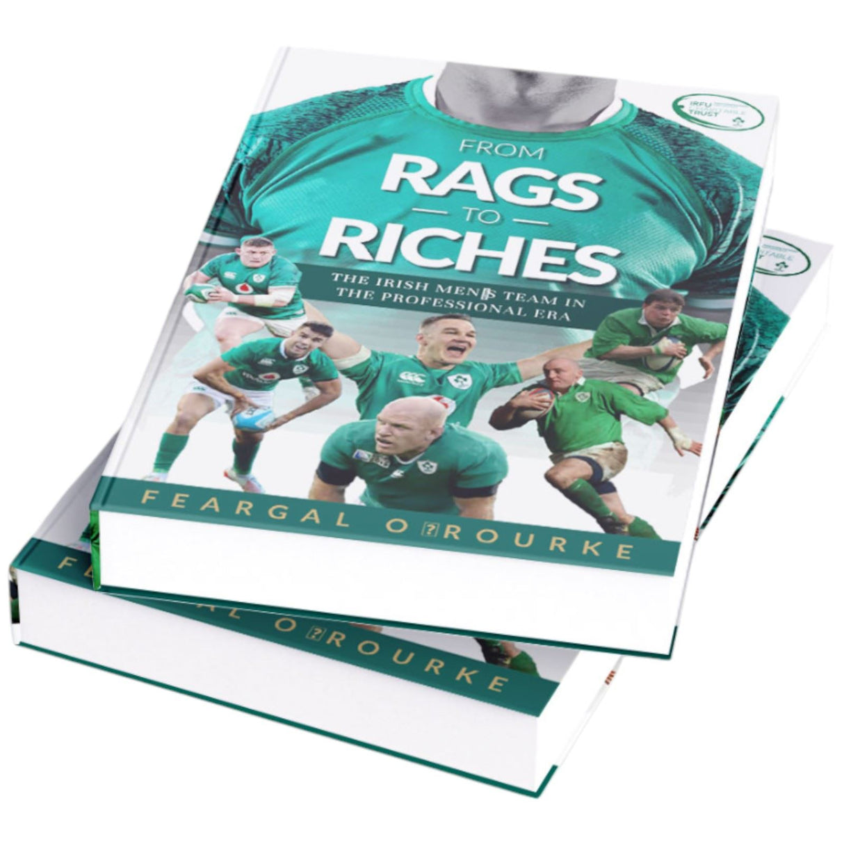 From Rags to Riches IRFU Rugby Ireland Harback Book by Feargal O’Rourke