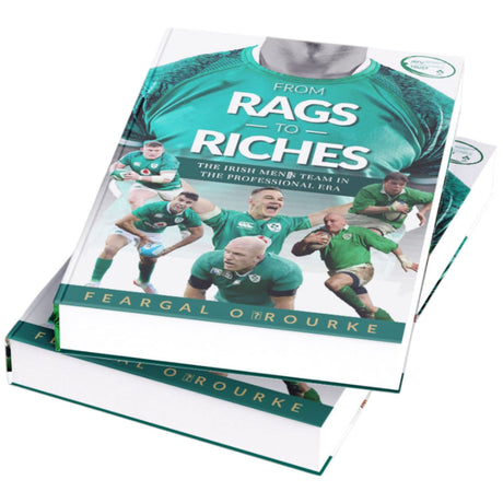 From Rags to Riches IRFU Rugby Ireland Harback Book by Feargal O’Rourke